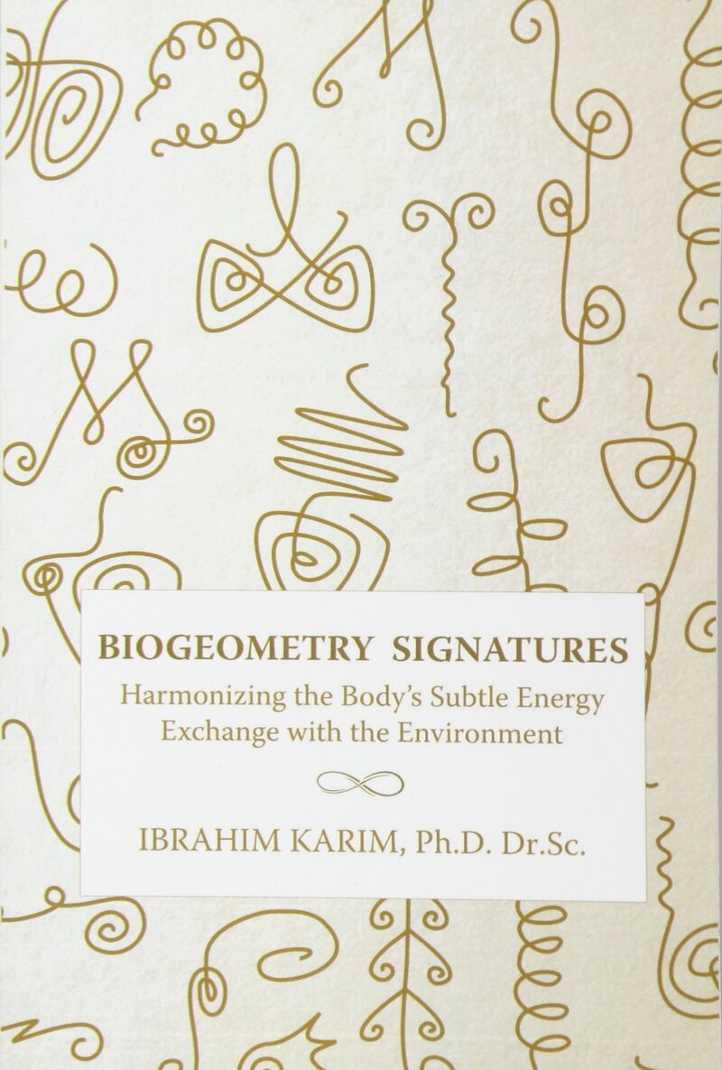 BioGeometry Signatures: Harmonizing the Body's Subtle Energy Exchange with the Environment Paperback – September 20, 2016